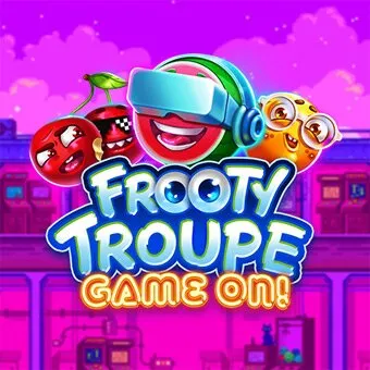 Frooty Troupe - Game On!